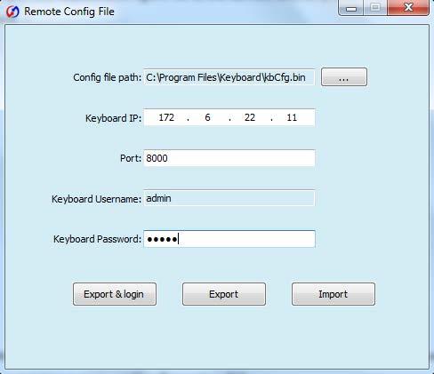 2. Click to select the saving directory for the configure file. 3. Input the IP address and port number of the keyboard. 4. Input the user name and password for login to the keyboard. 5.