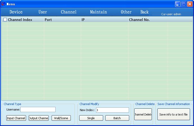 Modifying Channel Index by Single 1. Enter the username of operator in the Channel Type field. Only the operator user account has the permission to operate channel management. 2.