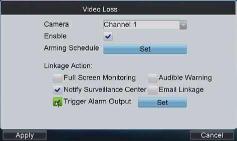 Configuring Video Loss Detection Detect the video loss of a camera and take alarm response action(s). 1.