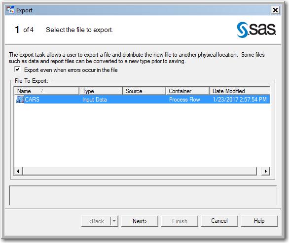 Export Wizard in SAS Enterprise Guide The first panel of the Export wizard displays the SAS data set you have chosen to export.