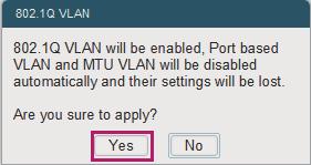 Configuring VLAN Configuration Example for 802.1Q VLAN 2) The following page will be displayed. Click Yes. Figure 5-3 Enableing 802.