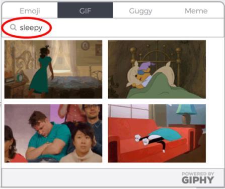 3. Type a search term in the Search bar and you will have a selection of GIFs that are best suited to choose from. 4. Select a GIF from the list or refine your search for more options.