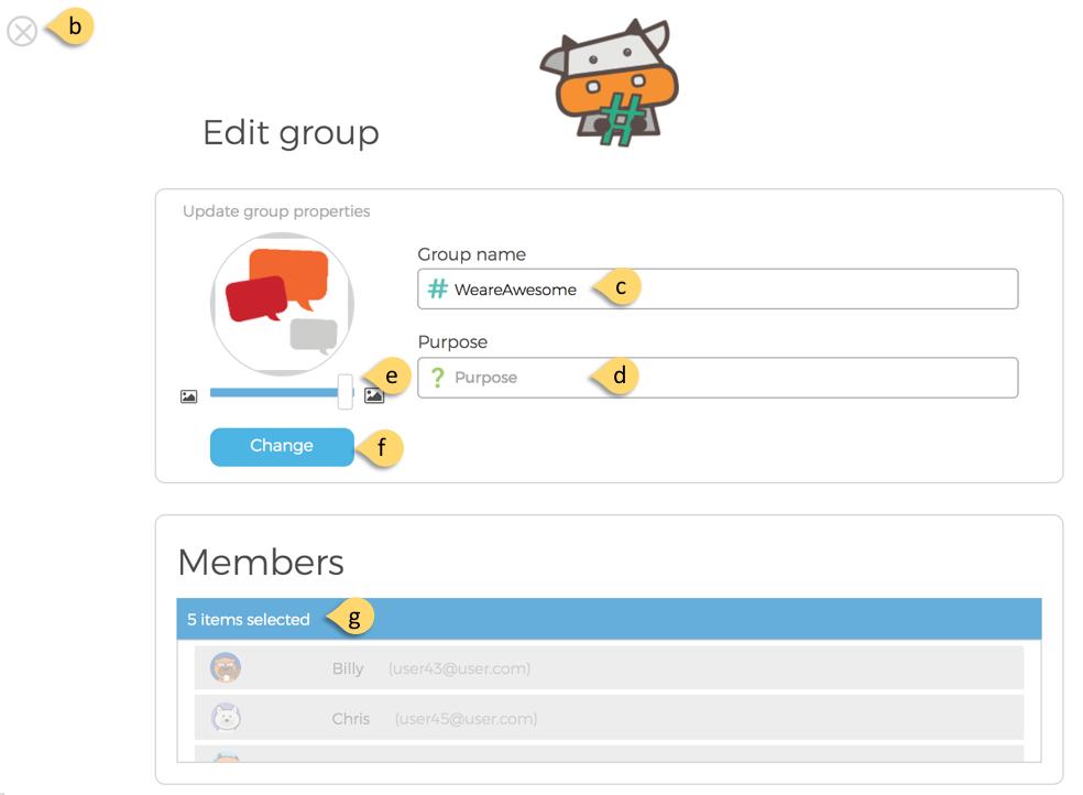 c. Group Name: The user can change the group name at any time. This field can t be empty d. Group Purpose: The purpose of a group works as a description of what the group is about. e. Group Image: Adjust the group image by sliding the cursor under the picture.