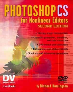 Contained on the following pages are selections from my book Photoshop CS for Nonlinear Editors published by CMP Books.