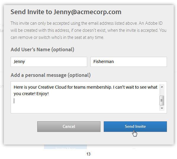 Sending invites to users 3. Then, the customer admin enters the user s name, and a personal message if desired, and clicks Send Invite.