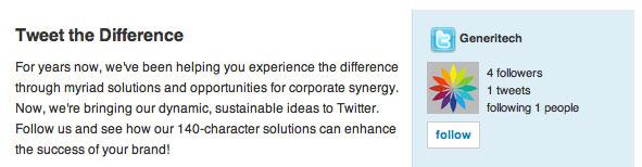 * TWITTER:PROFILE * This tag displays links your Twitter background, avatar, follower count, and a follow button.
