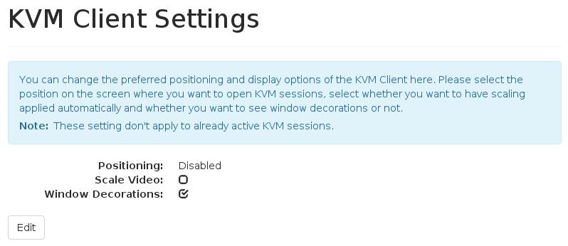 Chapter 6: Setting User Preferences KVM Client Settings You can configure the preferred positioning and display settings that always apply to the KVM Client window when it opens.