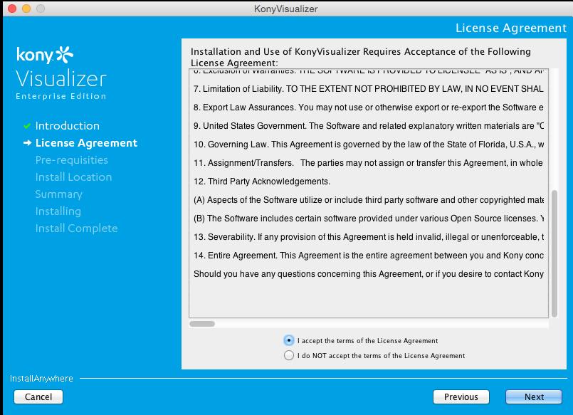 3. Installing Kony Visualizer Enterprise Kony Visualizer Enterprise 3. Click Next. The License Agreement page appears. 4.