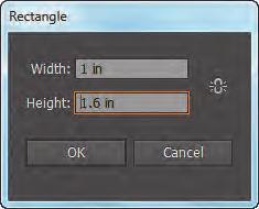 8 In the Rectangle dialog box, change the Width to 1 in, press the Tab key, and type 1.6 in the Height field. Click OK.