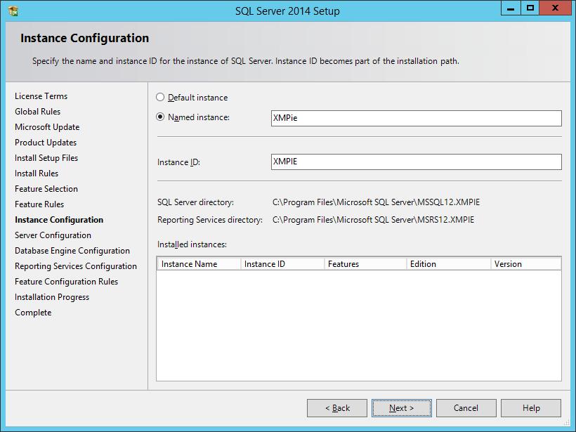 Installing SQL Server 2014 9. On the Instance Configuration window, type XMPie as the Named instance. The Instance ID will automatically change accordingly.