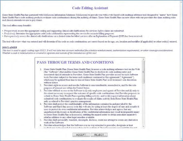 Claims Audit Tool To use the Claims Audit Tool 1. Select the Claims Audit Tool. 2. The Code Editing Assistant screen appears with terms and conditions to Accept or Reject. 3.