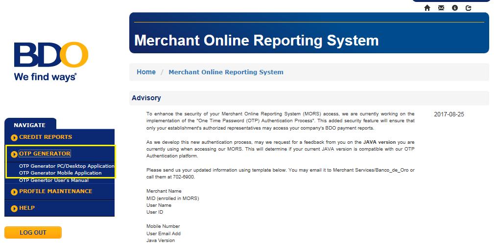 Merchant Online Reporting System (MORS) Login with OTP How to download and use the OTP Generator upon first login 1. Log in to MORS by typing your User ID and Password on the Login page. 2.