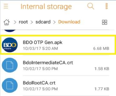 From your android phone, open the File Manager. 10. Navigate and open the Downloads folder and tap on the BDO OTP Gen.apk file. 11. Select Install. 12.