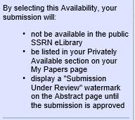 Making Your Paper Private You can set a submission to "Privately Available" by clicking the radio button to no after the question Do you want to make this paper available in search results.