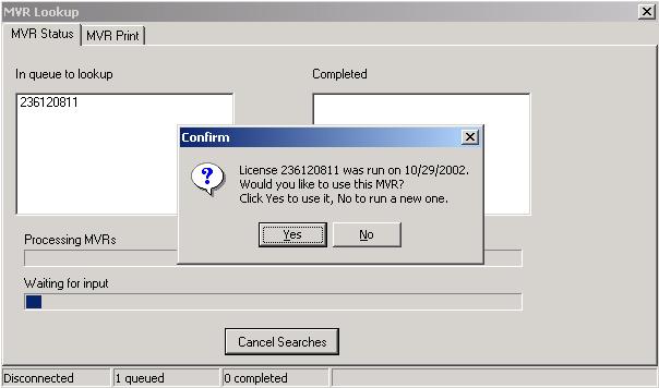 11) If you wish to use the existing MVR, click on Yes, if you wish to run the MVR again click on No.
