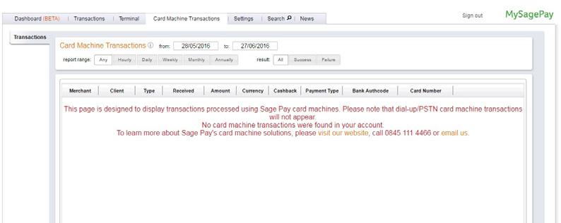 All transactions that have been processed through your card machine will appear in this section and NOT in the Transaction section of your MySagePay.