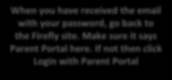 Make sure it says Parent Portal here.