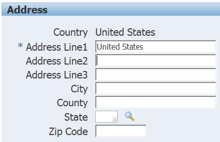 PHONE NUMBERS ADDRESS Address Country Defaults Address line1 * Required * Address Line 2 Address Line 3 City County State (List of values) Zip Code Phone Numbers Use the list of values if needed to