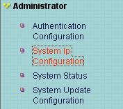 15 C-2 System IP Configuration IP address: User can assign a DHCP Client or Static IP to this intelligent switch.