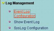 27 I. Log Management I-1 Event log Configuration It is to set log size and to enable time of log info. You can set memory size of log table between 16384 and 524288 bytes.