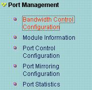 30 K. Port control K-1 Bandwidth Control Configuration Bandwidth Control: The switch supports by-port
