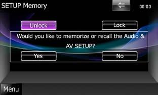 Setting Up Setting Up Setup memory 3 Follow the instruction on the screen. Display Setup Monitor angle control Audio Control, AV-IN SETUP, Camera, and Audio SETUP settings can be memorized.