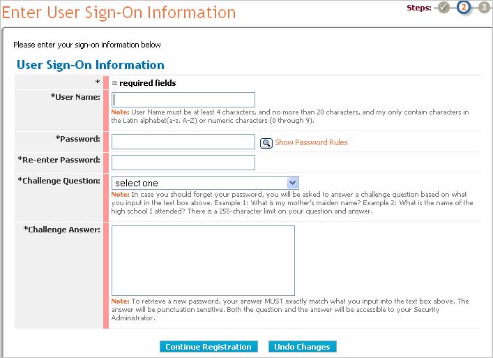 Application Configuration Administrator Tasks User Information Screen: 4. In the User Name field, create the user name you will use each time you signon to the system. 5.