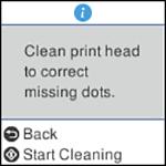 5. Select Head Cleaning and press the OK button. 6. Press the start button to clean the print head. You see a message on the LCD screen during the cleaning cycle.