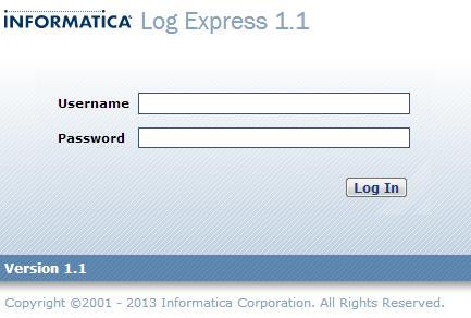 C HAPTER 3 User Interface Login When you launch Informatica Log Express, the login screen is displayed. Enter the user name and password to access the application.