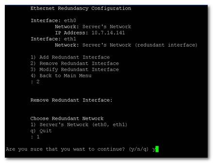 IOM Manual 18. Network Configuration 18.3.2 Remove Ethernet Redundancy This section describes how to remove an Ethernet redundancy interface. To remove the Ethernet Redundancy interface: 1.
