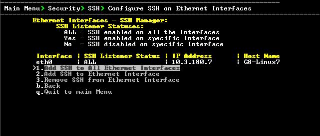 IOM Manual 20. Security Whenever you change the banner state, SSH is restarted. The 'Current Banner State' is displayed in the screen. 20.2.3 SSH on Ethernet Interfaces You can allow or deny SSH access separately for each network interface enabled on the OVOC server.