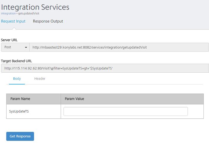 4. Integration Services Kony MobileFabric Integration Service Admin Console User Guide The following fields are displayed in the Request Input page: Field Server URL The middleware URL under which