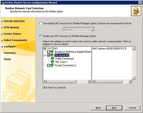 34 Installing and configuring VCS Configuring the cluster using the Cluster Configuration Wizard Click a field in the SNMP Console column and type the name or IP address of the console.