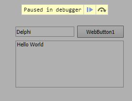 Now, adding a value in the TWebEdit control and pressing the TWebButton triggers the breakpoint: and as you can see in the browser