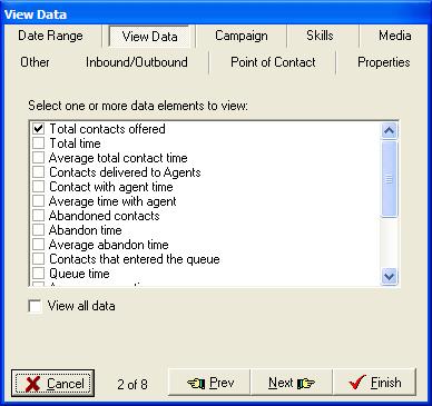 Contact Statistics The View Data tab opens: 5.Click the specific data you want generated for the report, or if you want to view all data, click the View all data check box.