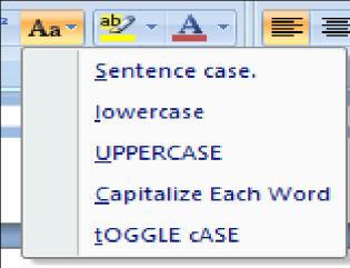 Right Alignment Justify alignment Change Case- Change case command in the HOME Tab allows you to change the case of the characters in the text without having to retype