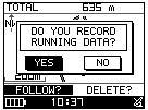 4. DO YOU RECORD RUNNING DATA? Press YES 5.