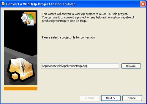 Converting Projects to Doc-To-Help 2005 9 2. Browse, select an.hpj project file and click Open. 3. Review the location and click Next. 4.