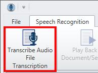 Please note the following guidelines: Please ensure that you have access to the audio file and that it contains no write protection Click on the tab Speech Recognition, in the group Transcription on