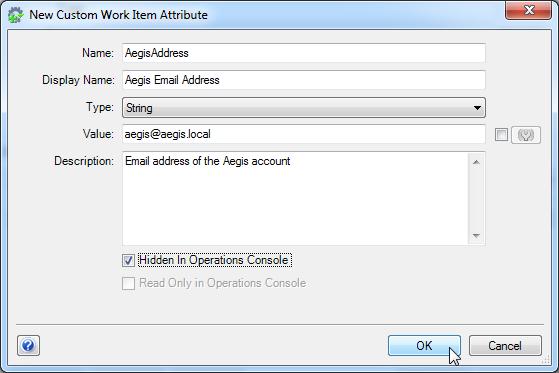 5. Fill in the Custom Work Item Attribute details as follows: Name: AdminAddress (note: no space allowed here) Display Name: Administrator Email Address (note: spaces are allowed here) Type: String