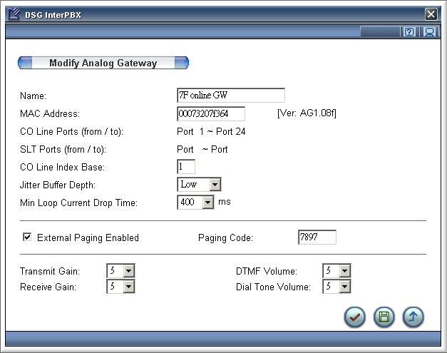 18 Chapter 3 Editing Analog Gateway Editing Analog Gateway After the addition of the new gateway, you may edit the settings to control the input and output volume of the CO Line and SLT ports. 1.