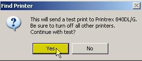 FIG: 3.3.16 Find Printer Select [Yes] to start the test. Several USB ports may be tested before what the software thinks is the correct port is found. FIG: 3.3.17 Testing Printer If the test print comes out, select [Yes].