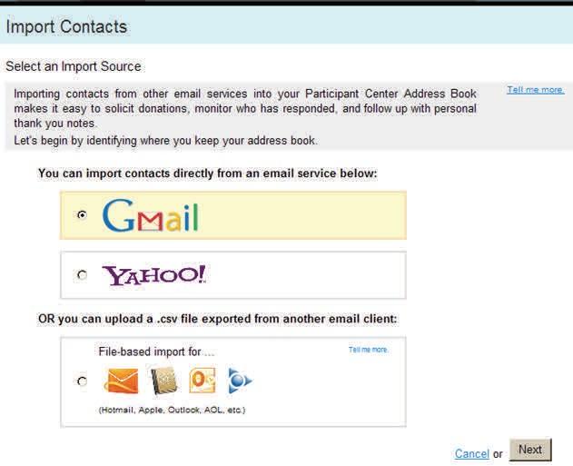 Click Import Contacts, from the right side column. If you use one of the following email providers, the system will guide you through the process America Online, Yahoo, Outlook, Gmail or Plaxo. 3.