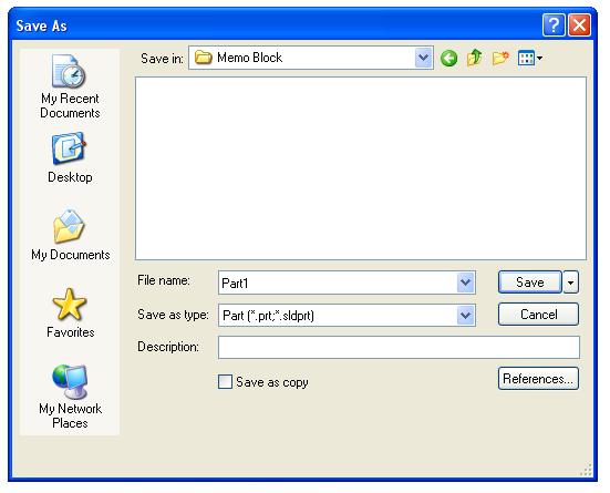 Saving the Part Select File, Save as on the standard toolbar. Save the part in your chosen location as.
