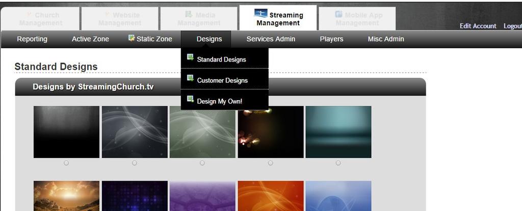 Under the Streaming Management section you will see several menus to choose from. Under each menu there are drop downs. The system indicates the various zones of your streaming web service page.