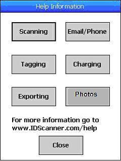 IDVisor Pro User s Guide Page 10 of 20 2.6 Help Tapping the help button will display a menu of short videos that describes operation of the ID scanner. Tap each menu item to start the playback.