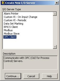 4. In Create New I/O Server, select OPC Client. Then, click Continue. 5.