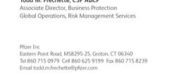 / access to critical colleagues Crisis management: Coordination of Pfizer response Business Continuity: Local