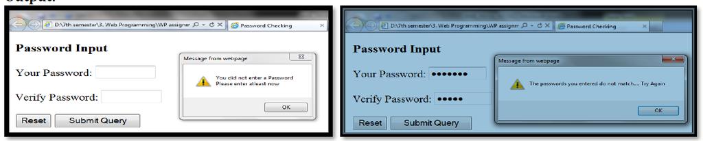 if(fin.value=="") { alert("please enter Confirm Password"); fin.focus( ); if(init.value!=fin.value) { alert("the passwords you entered do not match... Try Again"); init.