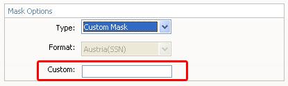 Custom Mask: the custom mask gives you freedom to set many more formats and make your fields be that much more specific.